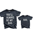 You'll Always Be My Boo (See Matching Kids Tee!) SBG Co.
