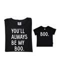 You'll Always Be My Boo (See Matching Kids Tee!)