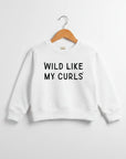 Wild Like My Curls Pullover Saved by Grace Co.