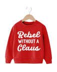 Rebel Without a Claus Pullover Saved by Grace Co.