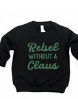 Rebel Without a Claus Pullover Saved by Grace Co.