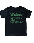 Rebel Without a Claus Tee Saved by Grace Co.