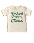 Rebel Without a Claus Tee Saved by Grace Co.