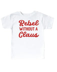 Rebel Without a Claus Tee Saved by Grace Co.