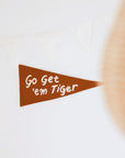 go get 'em tiger pennant