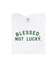 Blessed Not Lucky Unisex Tee