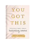 You Got This: 90 Devotions to Equip and Empower Hardworking Women Sweet Water Decor
