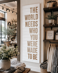 The World Needs Who You Were Made to Be Saved by Grace Co.