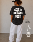 God is so Dang Good Varsity Tee SBG Co.