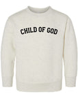 Child of God 2 Sweatshirts