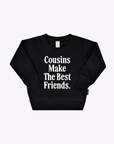 Cousins Make the Best Friends Kids Tee or Sweatshirt