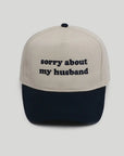 Sorry About My Husband Embroidered Cap Saved by Grace Co.