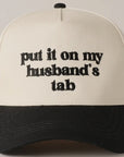 Put it on my Husband's Tab Embroidered Canvas Hat