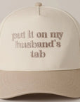 Put it on my Husband's Tab Embroidered Canvas Hat Saved by Grace Co.