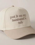 Put it on my Husband's Tab Embroidered Canvas Hat Saved by Grace Co.