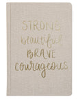 Strong Beautiful Brave Courageous Fabric Journal