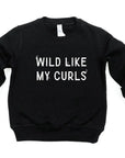 Wild Like My Curls Pullover Saved by Grace Co.