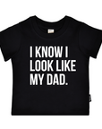 I know I look like my dad.