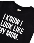 I know I look like my mom.