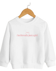I'm literally just a girl Kids Pullover