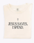 Jesus Saves, I Spend Tee Saved by Grace Co.