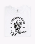 Everything's Fine, I'm Just a Boy Mama Tee (see matching boys tee!)