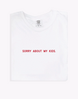 Sorry About My Kids Minimal Tee