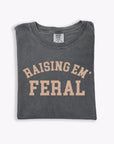 Raising Em Feral Tee Saved by Grace Co.