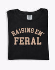 Raising Em Feral Tee Saved by Grace Co.