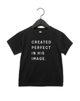 Created Perfect in His Image Kids Tee