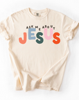 Ask Me About Jesus Tee