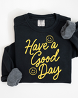 Have a Good Day Tee or Pullover - Final Sale