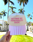 Getting my Personality Back - Pink Stripe Trucker Hat