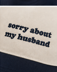 Sorry About My Husband Embroidered Cap SALE Saved by Grace Co.