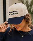 Sorry About My Husband Embroidered Cap SALE Saved by Grace Co.