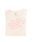 In His Presence, There Is Peace Tee 🌿