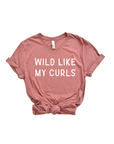 Wild Like My Curls - ADULT TEE!