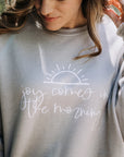Joy Comes in The Morning Sweatshirt