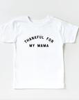 Thankful for my Mama Tee