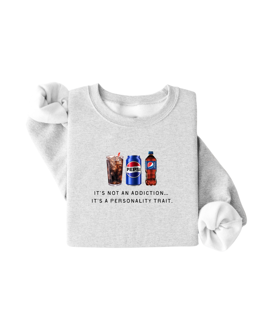 It's Not an Addiction - Pepsi Pullover SBG Co.