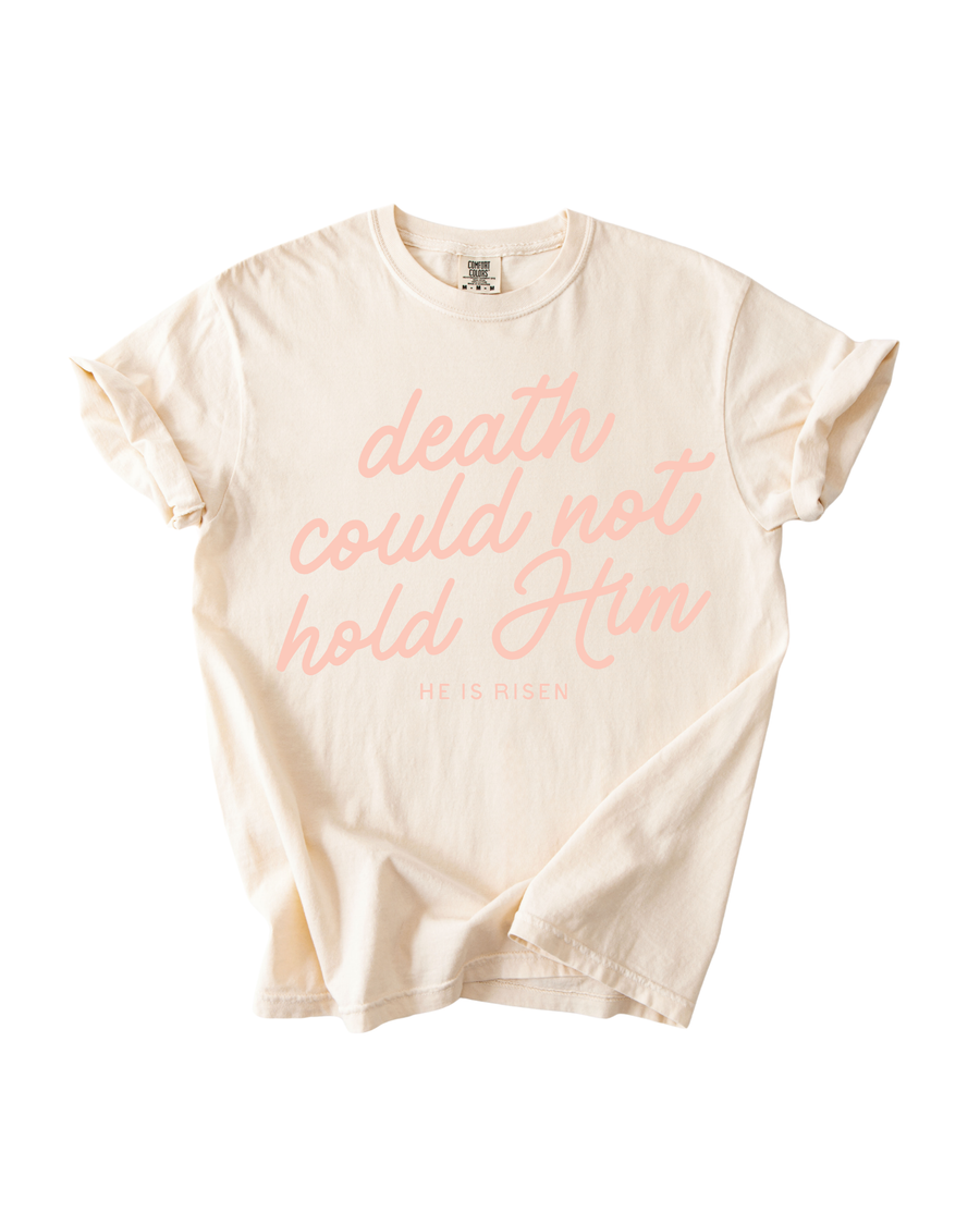 Death Could Not Hold Him Tee SBG Co.