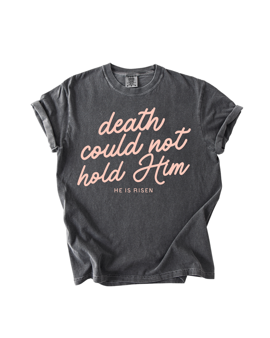 Death Could Not Hold Him Tee SBG Co.