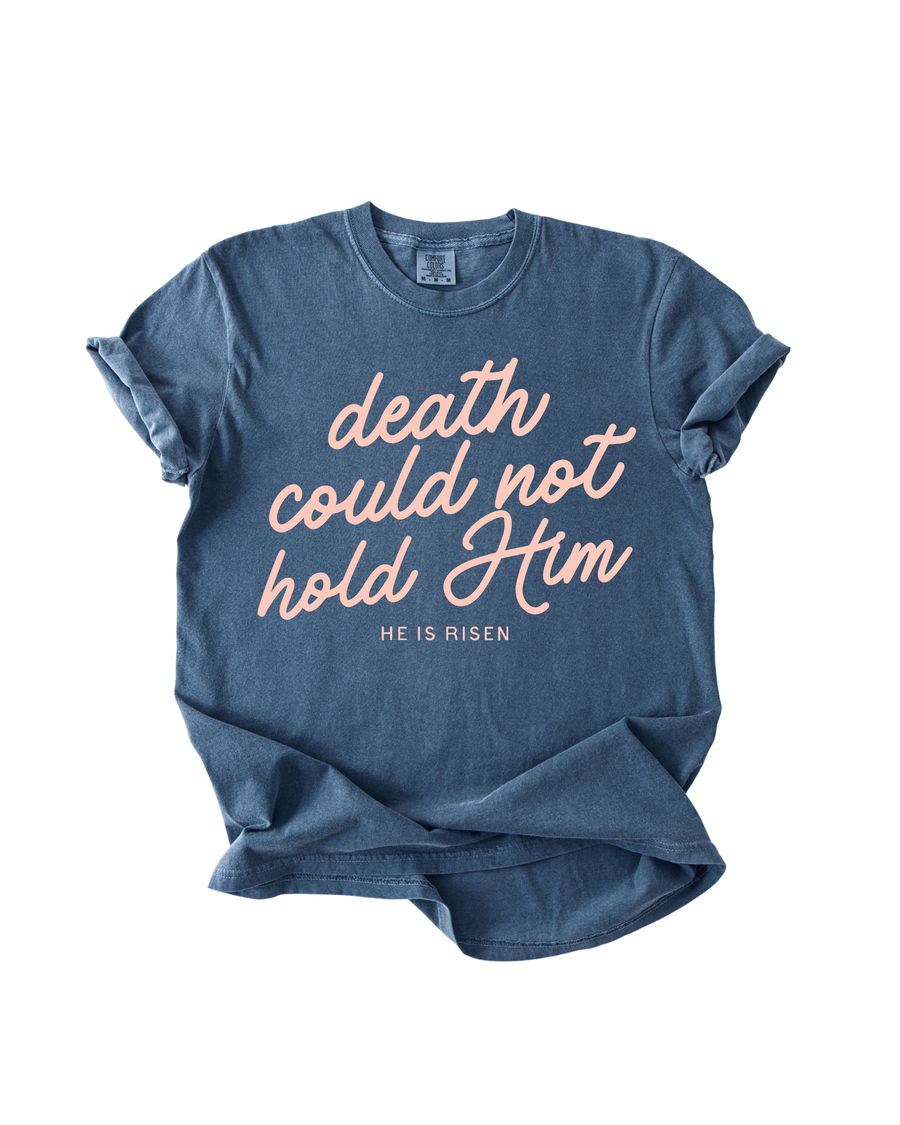 Death Could Not Hold Him Tee SBG Co.