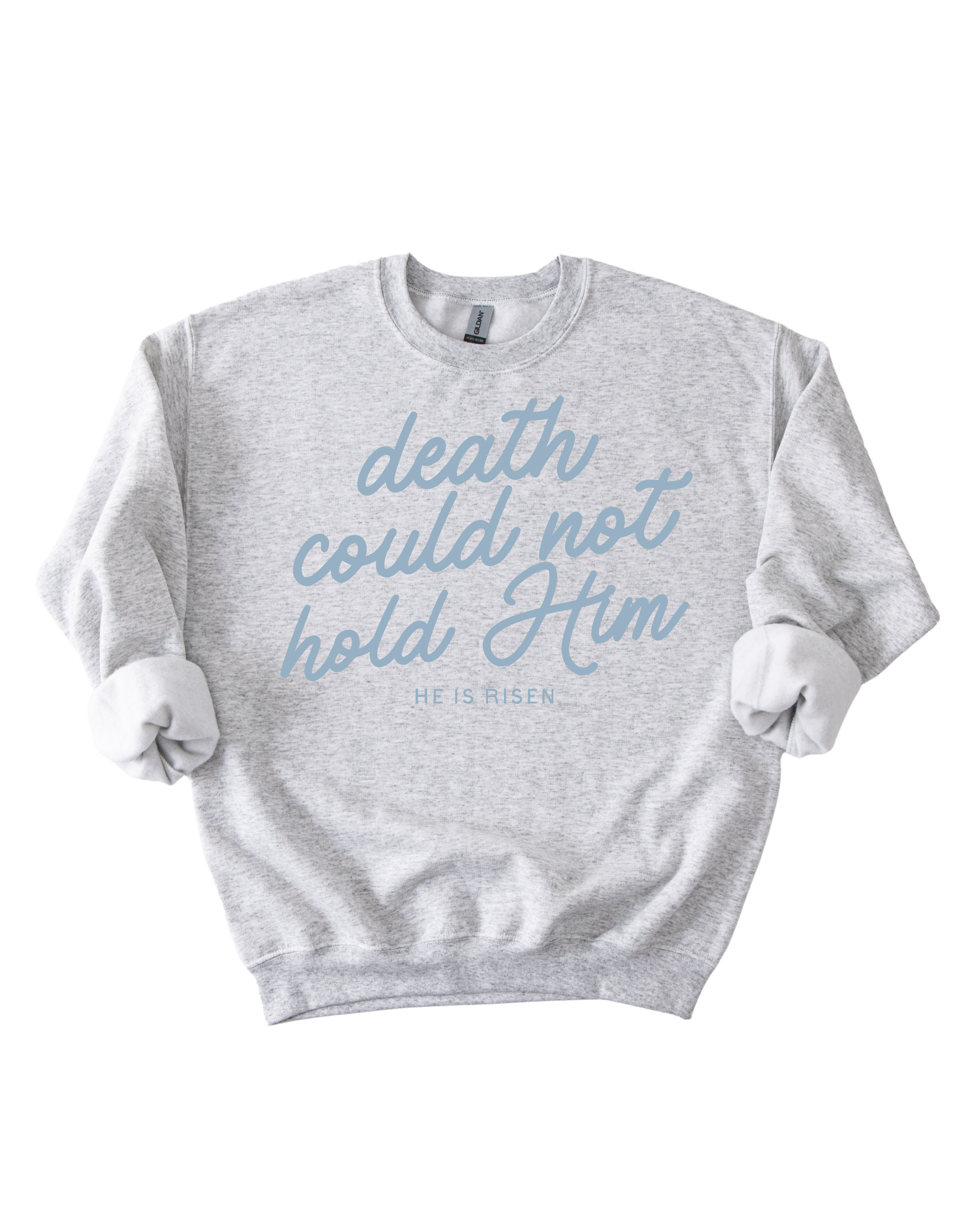 Death Could Not Hold Him Easter Sweatshirt