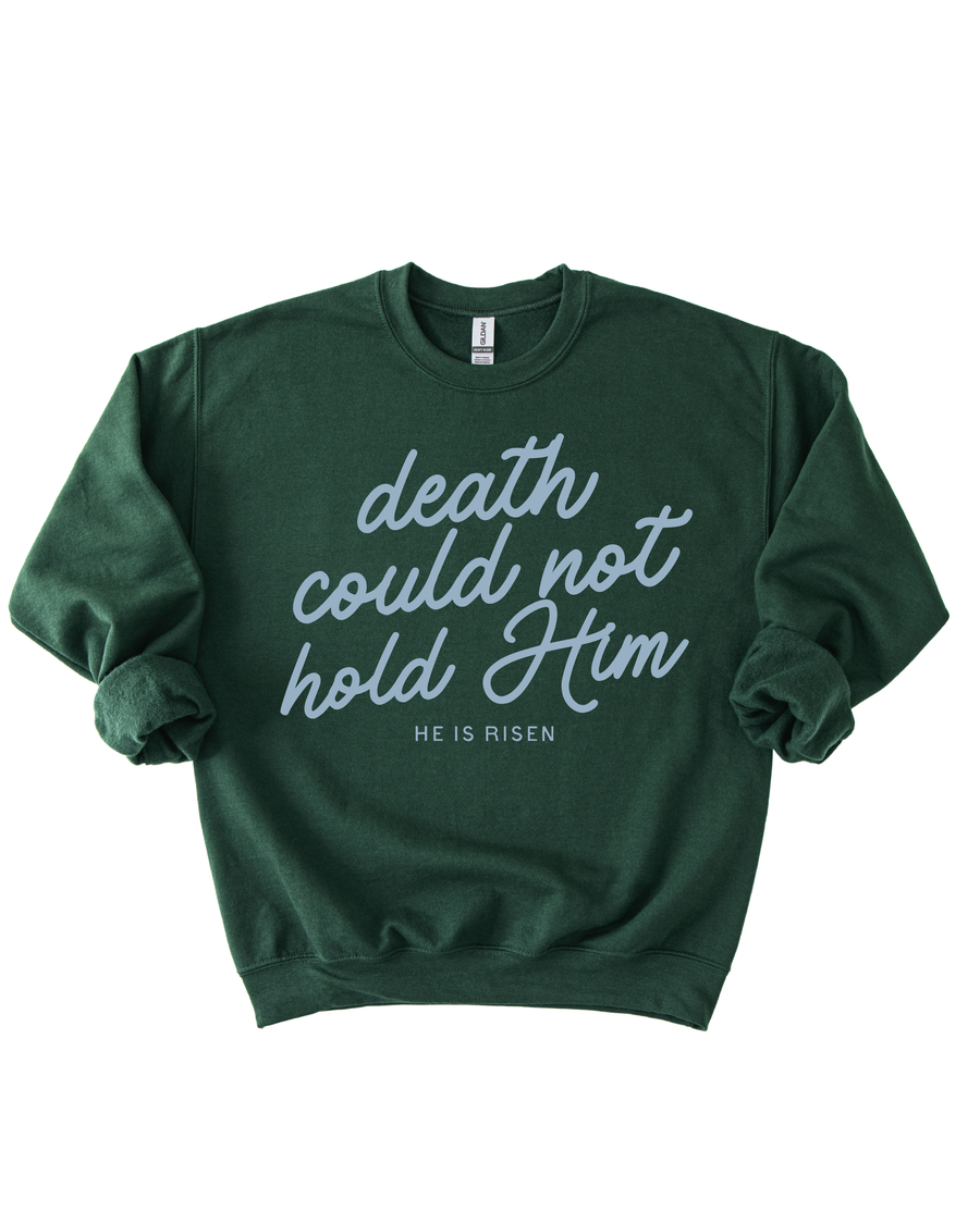 Death Could Not Hold Him Sweatshirt SBG Co.