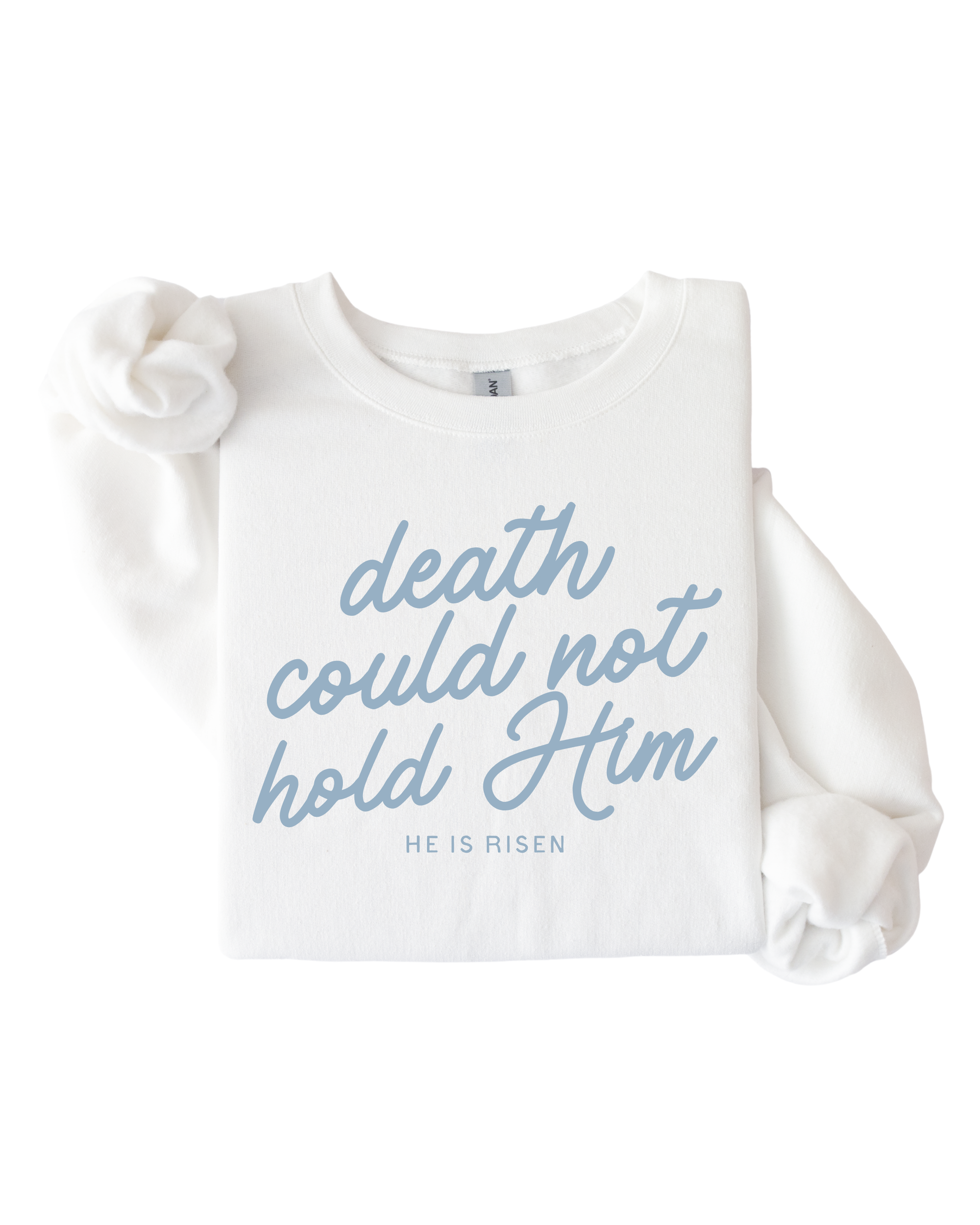 Death Could Not Hold Him Easter Sweatshirt