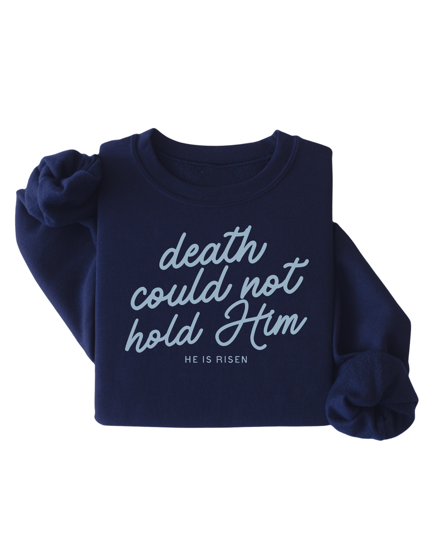 Death Could Not Hold Him Sweatshirt SBG Co.
