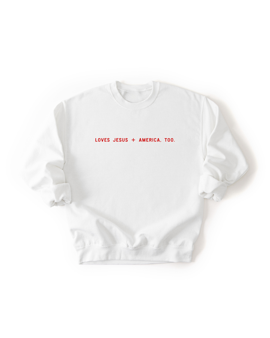 Loves Jesus + America, Too Sweatshirt - Limited Time Only SBG Co.