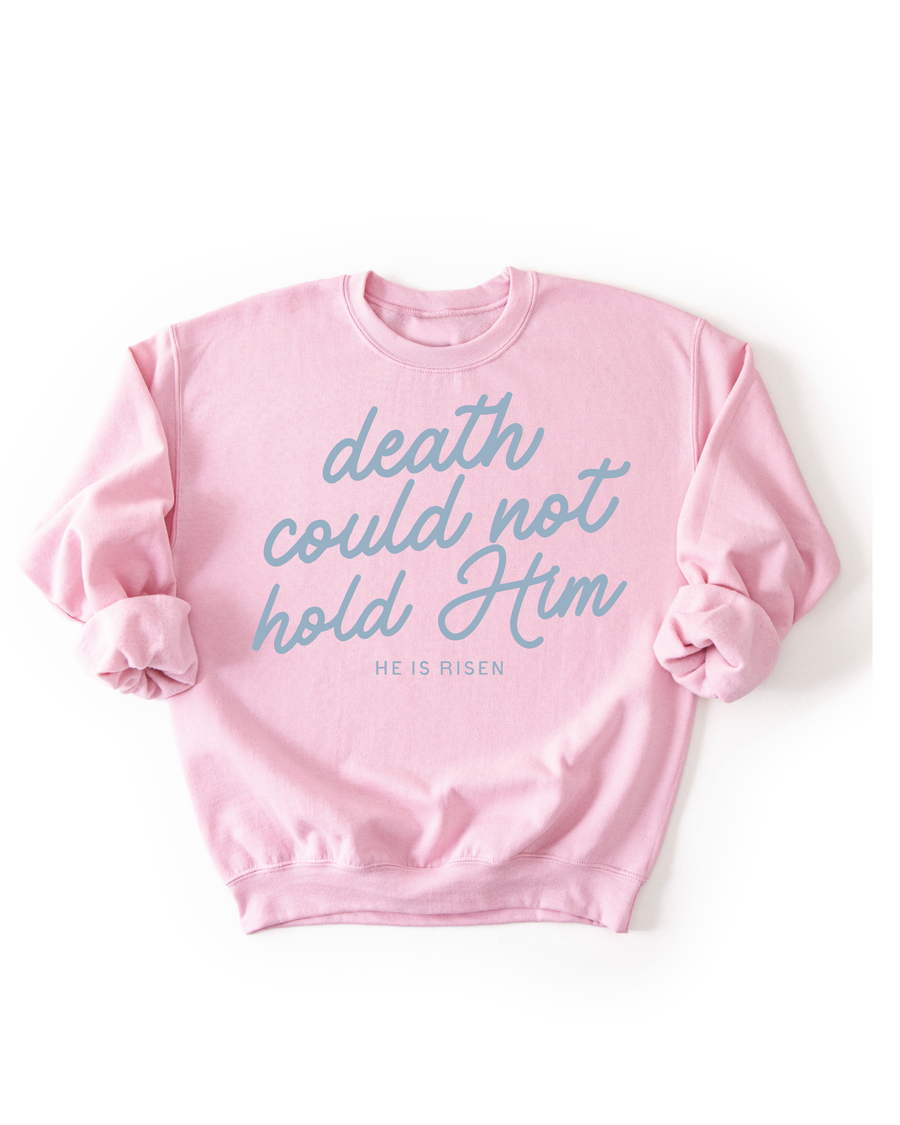 Death Could Not Hold Him Sweatshirt SBG Co.