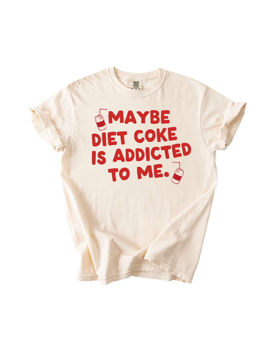 Maybe Diet Coke Is Addicted To Me Tee/Pullover SBG Co.